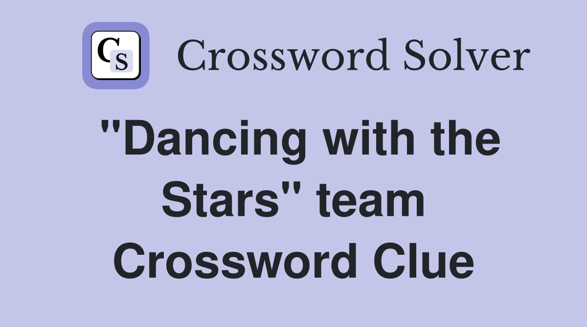 ''Dancing with the Stars'' team Crossword Clue