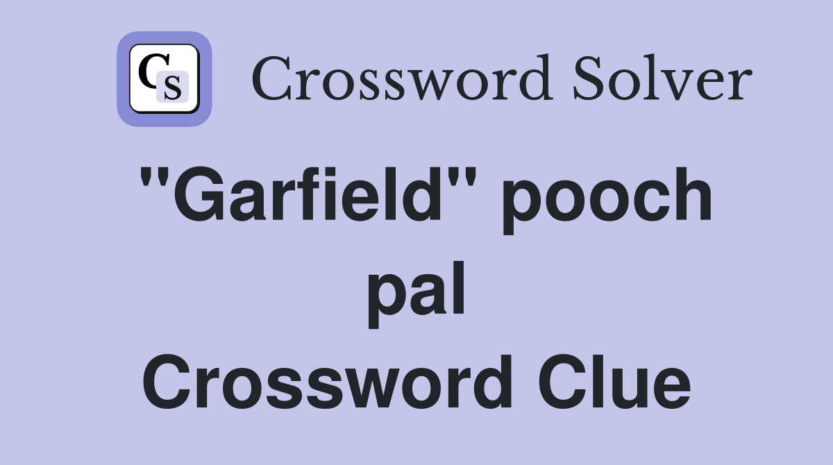 ''Garfield'' pooch pal Crossword Clue