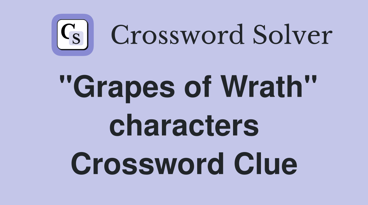 ''Grapes of Wrath'' characters Crossword Clue