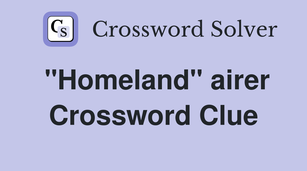 ''Homeland'' airer Crossword Clue