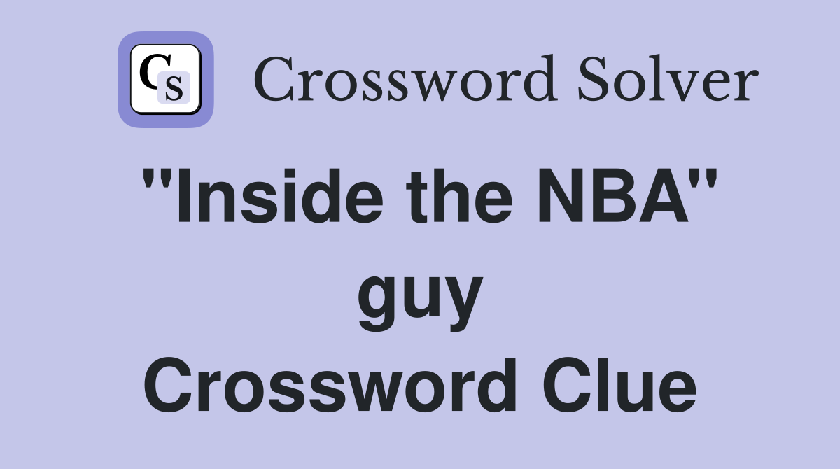 ''Inside the NBA'' guy Crossword Clue
