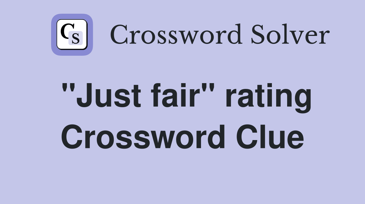 ''Just fair'' rating Crossword Clue