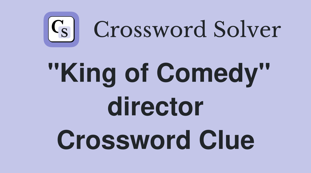 ''King of Comedy'' director Crossword Clue