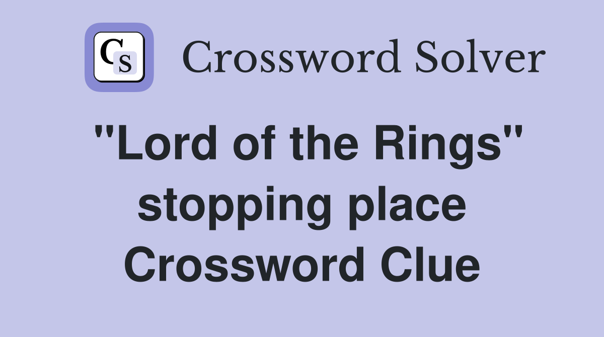 ''Lord of the Rings'' stopping place Crossword Clue