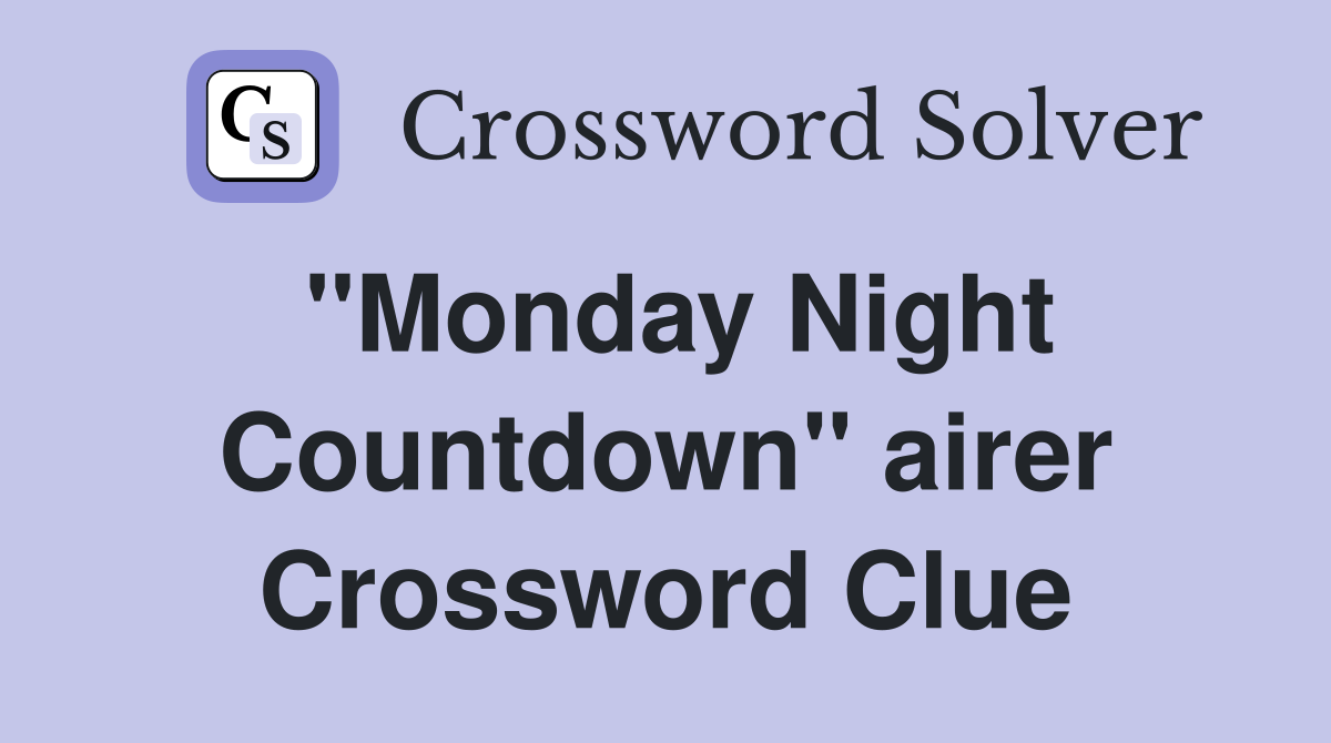 ''Monday Night Countdown'' airer Crossword Clue