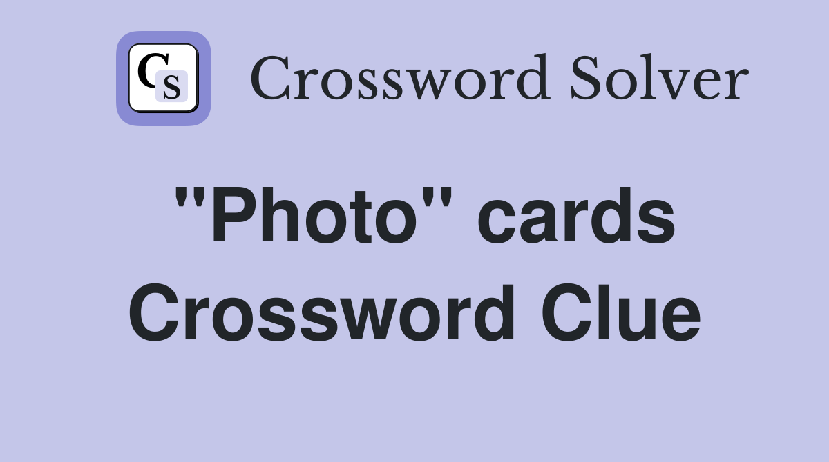 ''Photo'' cards Crossword Clue