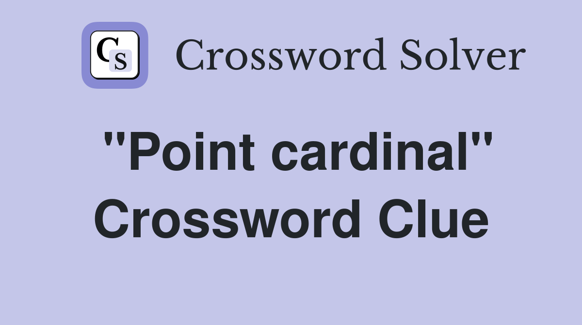 ''Point cardinal'' Crossword Clue