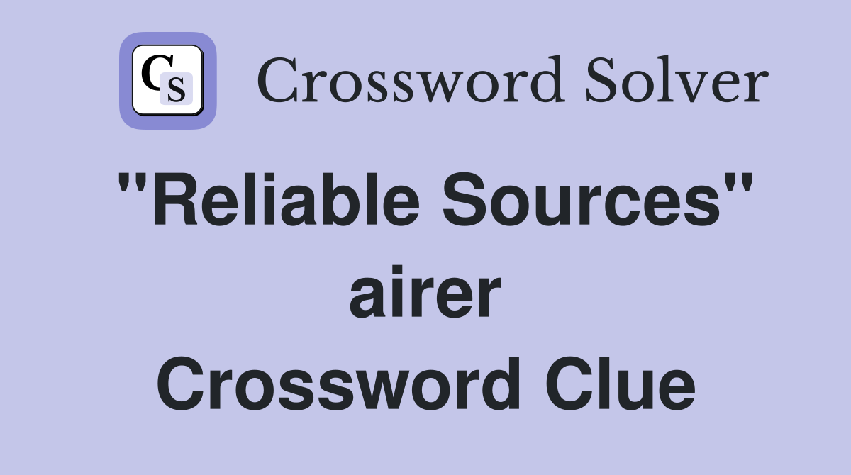 ''Reliable Sources'' airer Crossword Clue