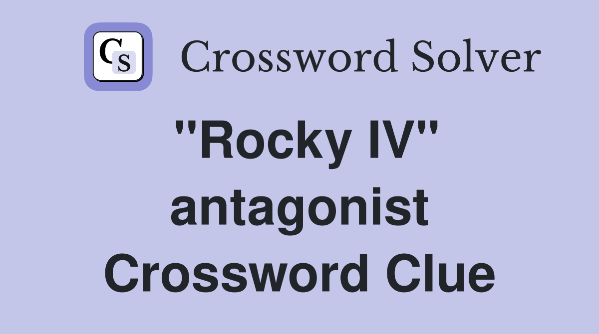 ''Rocky IV'' antagonist Crossword Clue