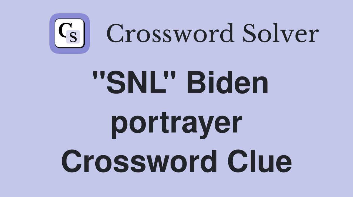 ''SNL'' Biden portrayer Crossword Clue
