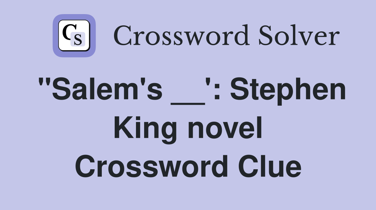 ''Salem's __': Stephen King novel Crossword Clue
