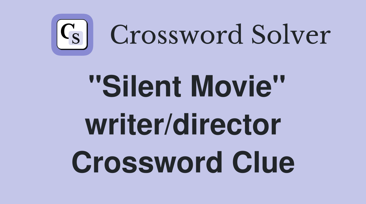 ''Silent Movie'' writer/director Crossword Clue