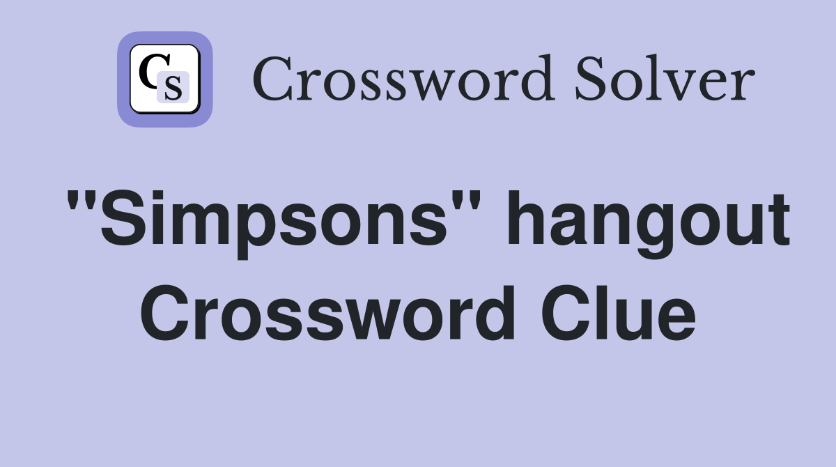 ''Simpsons'' hangout Crossword Clue