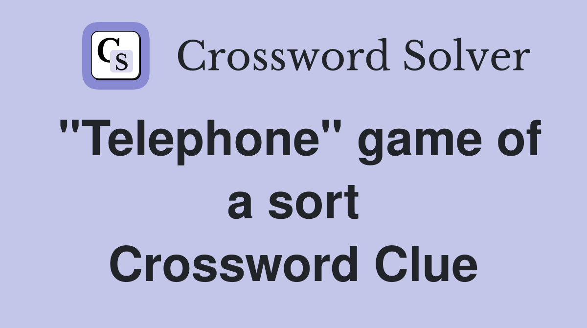 ''Telephone'' game of a sort Crossword Clue
