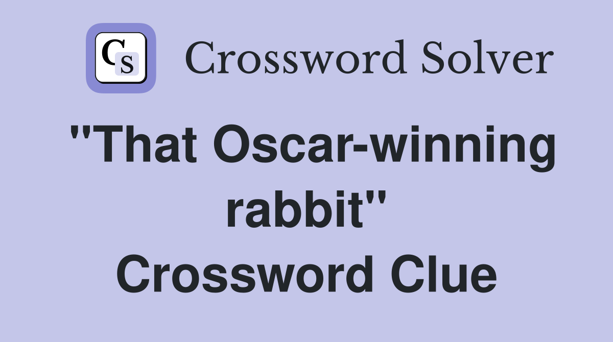 ''That Oscar-winning rabbit'' Crossword Clue