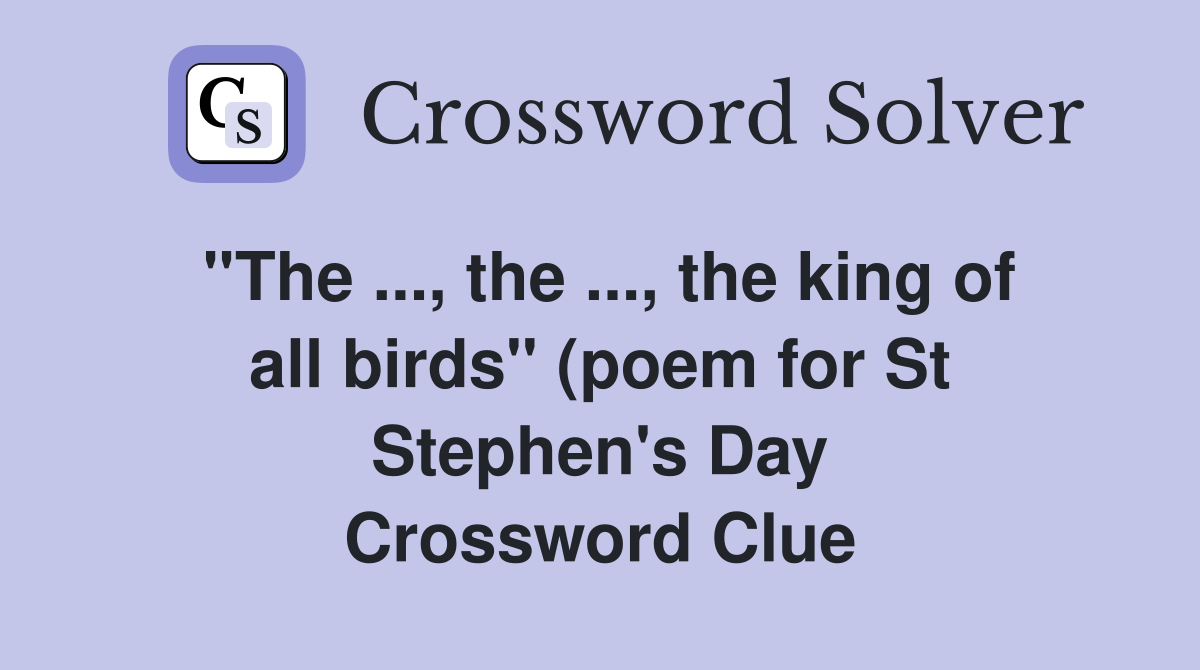 #39 #39 The the the king of all birds #39 #39 (poem for St Stephen #39 s Day #39 #39 The the the king of all birds #39 #39 (poem for St Stephen #39 s Day