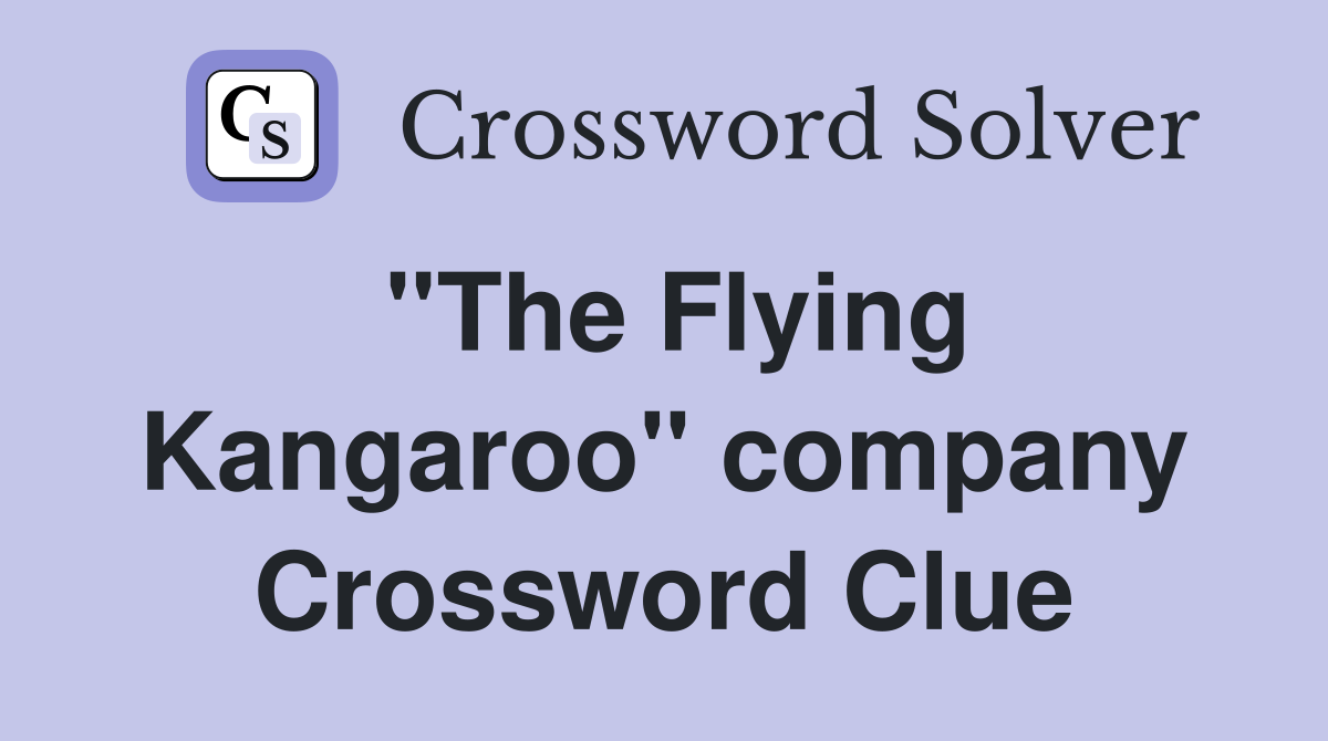 ''The Flying Kangaroo'' company Crossword Clue