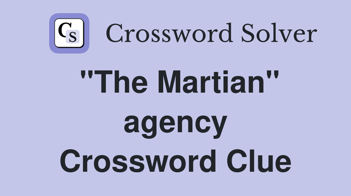 ''The Martian'' agency Crossword Clue