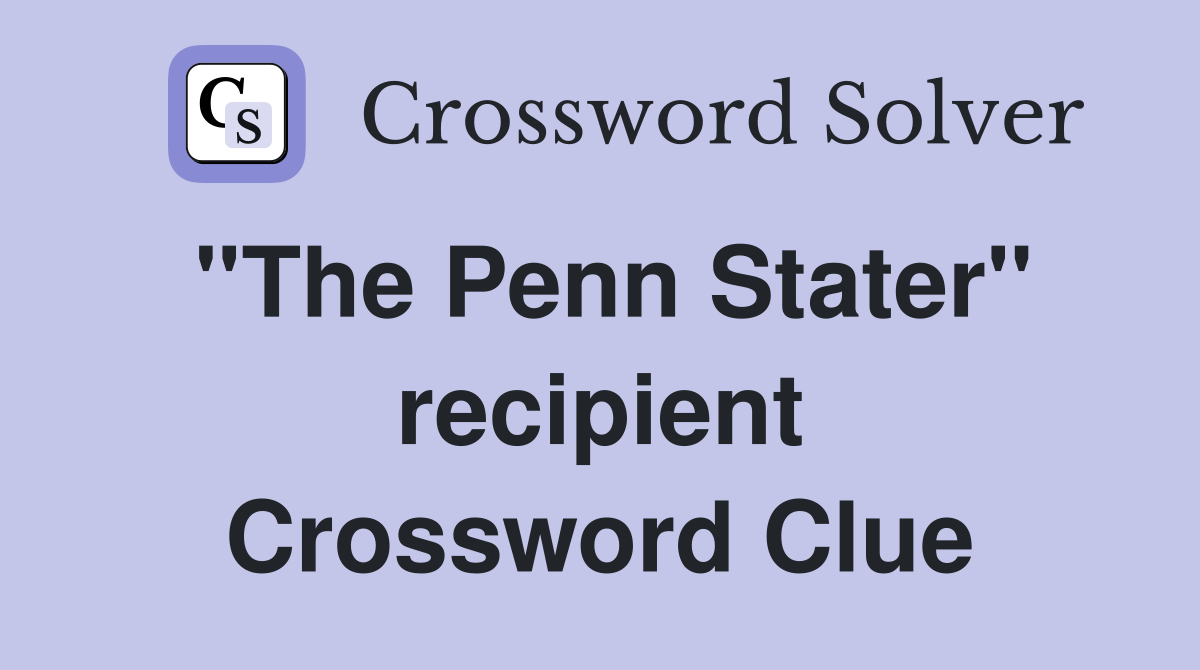 ''The Penn Stater'' recipient Crossword Clue