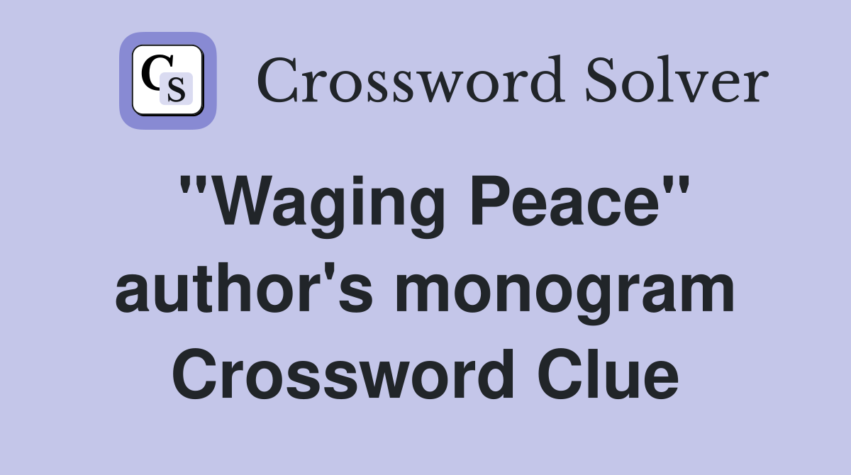 ''Waging Peace'' author's monogram Crossword Clue