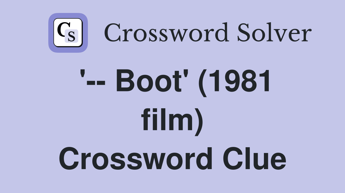 '-- Boot' (1981 film) Crossword Clue