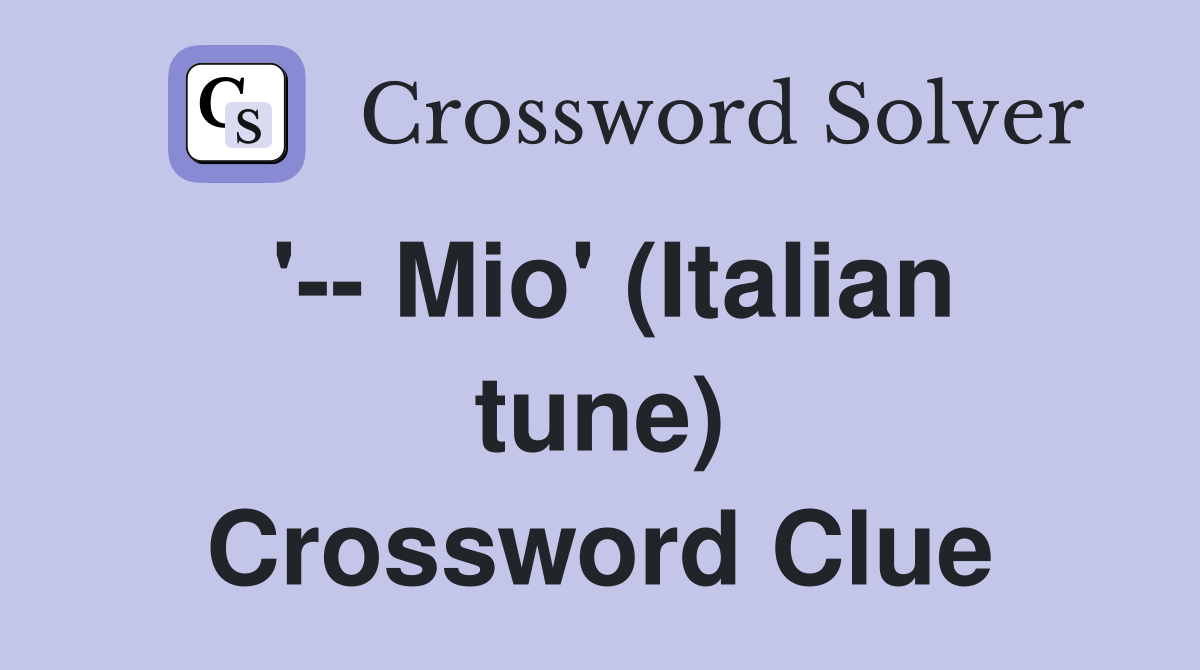 '-- Mio' (Italian tune) Crossword Clue