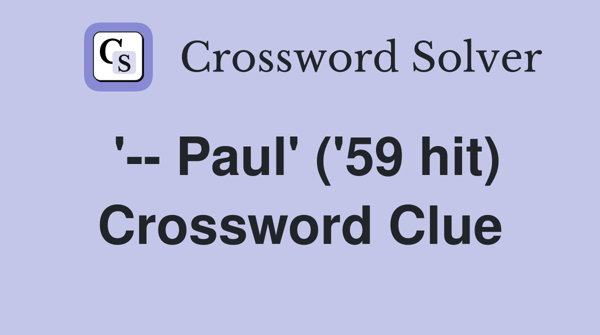 '-- Paul' ('59 hit) Crossword Clue