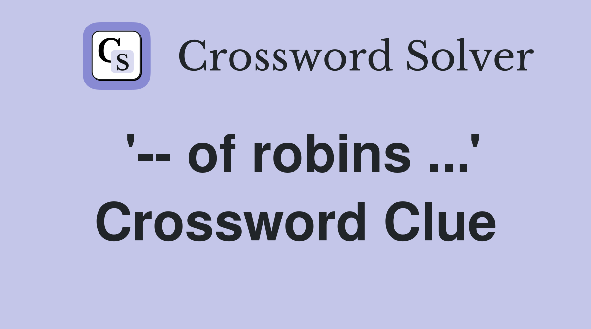 '-- of robins ...' Crossword Clue
