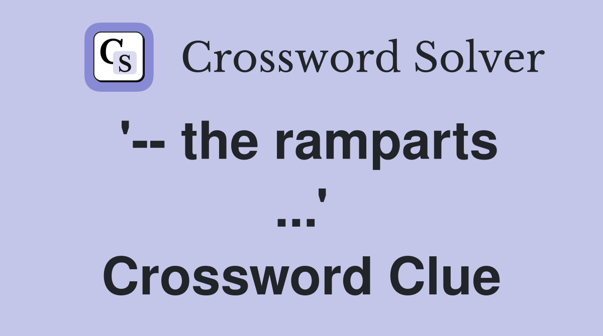 '-- the ramparts ...' Crossword Clue