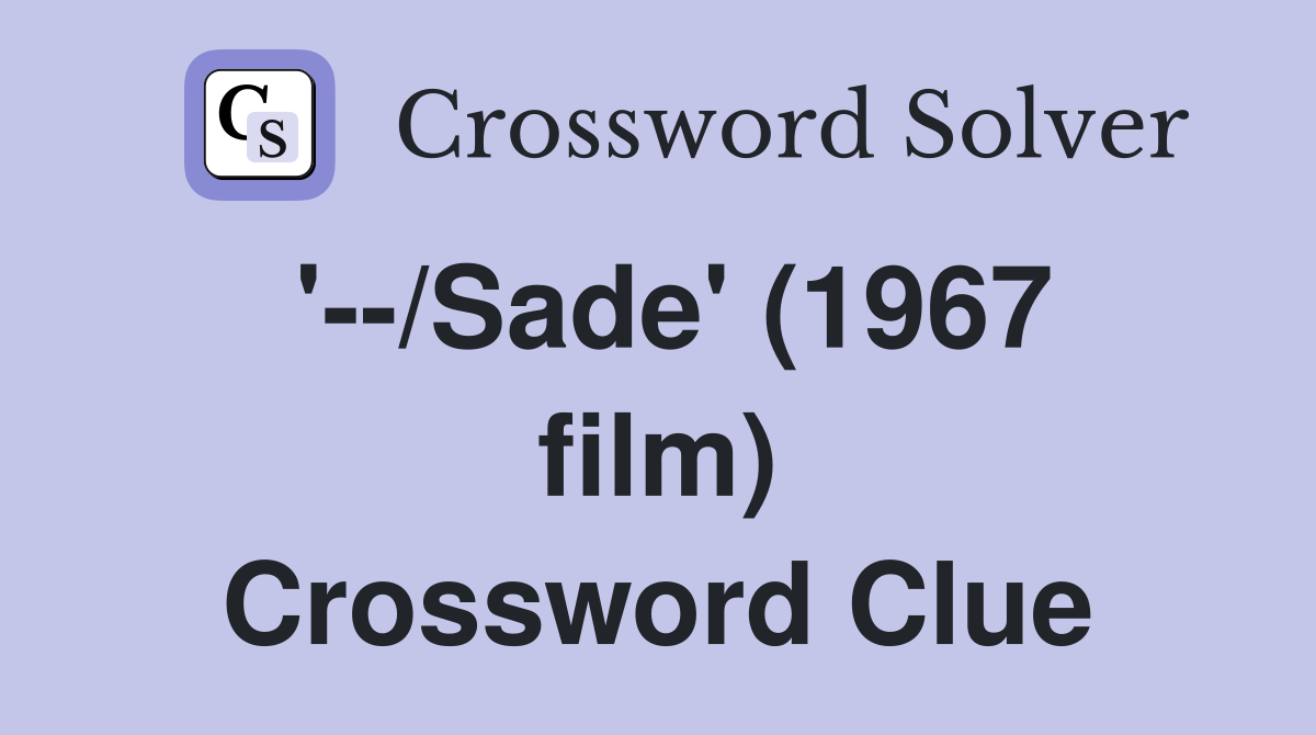 '--/Sade' (1967 film) Crossword Clue
