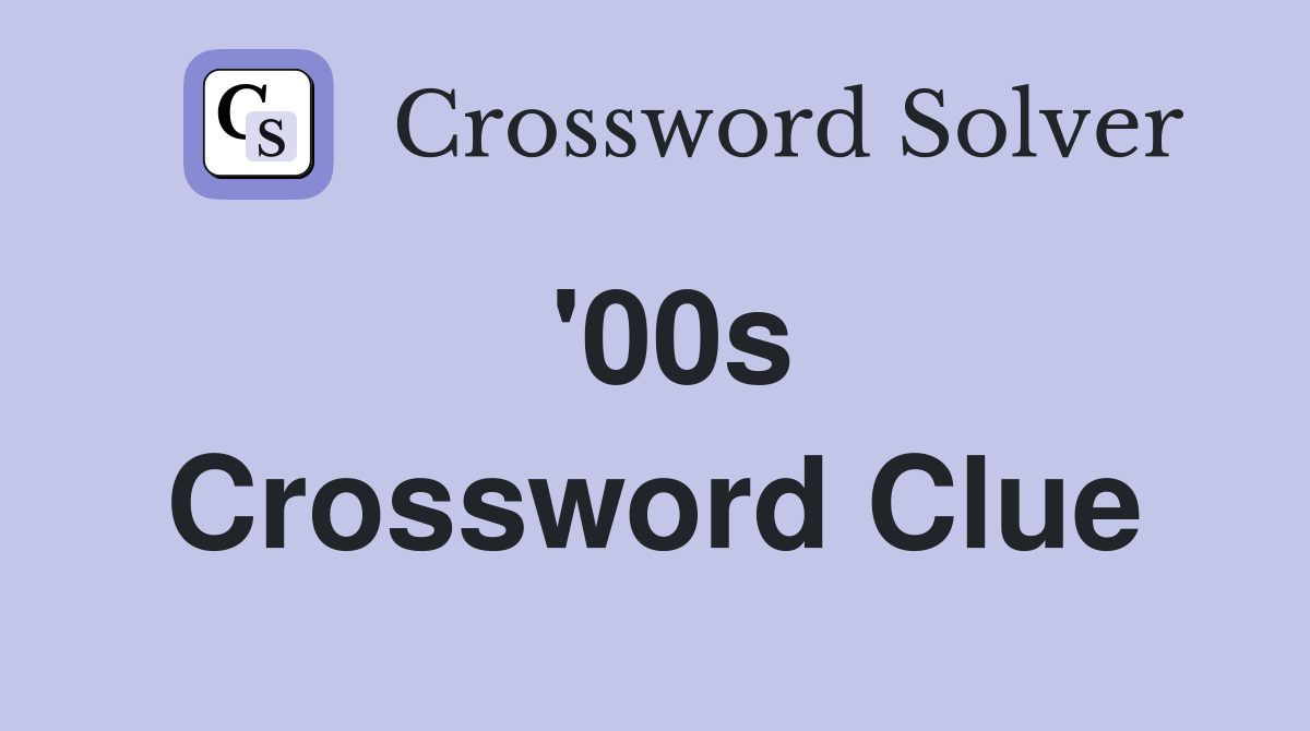 '00s Crossword Clue
