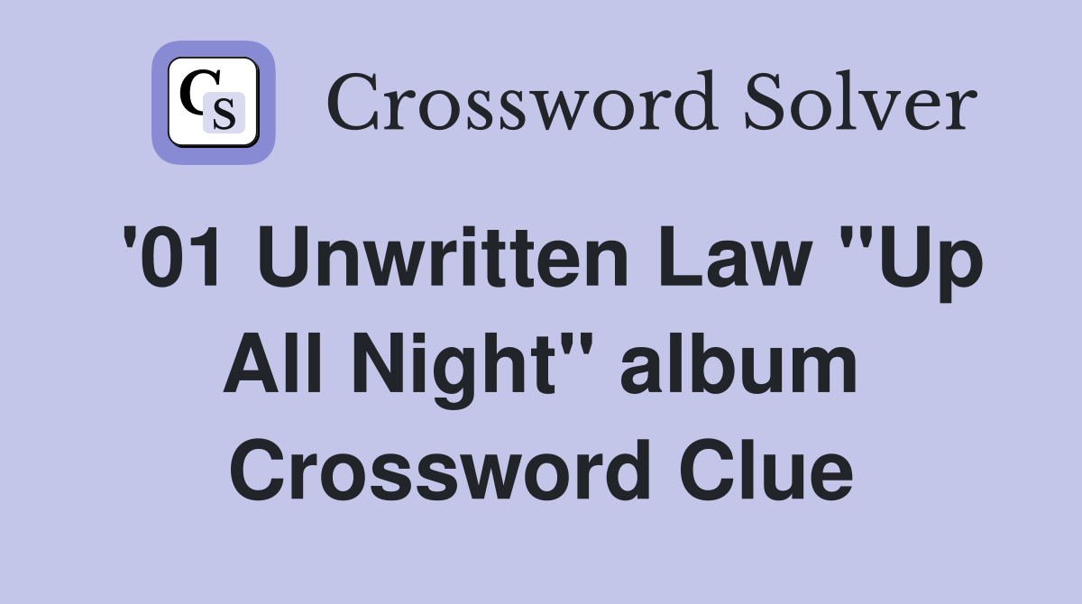 '01 Unwritten Law "Up All Night" album Crossword Clue