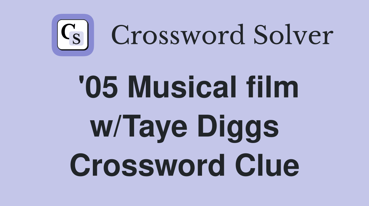 '05 Musical film w/Taye Diggs Crossword Clue