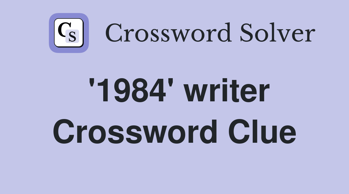 '1984' writer Crossword Clue