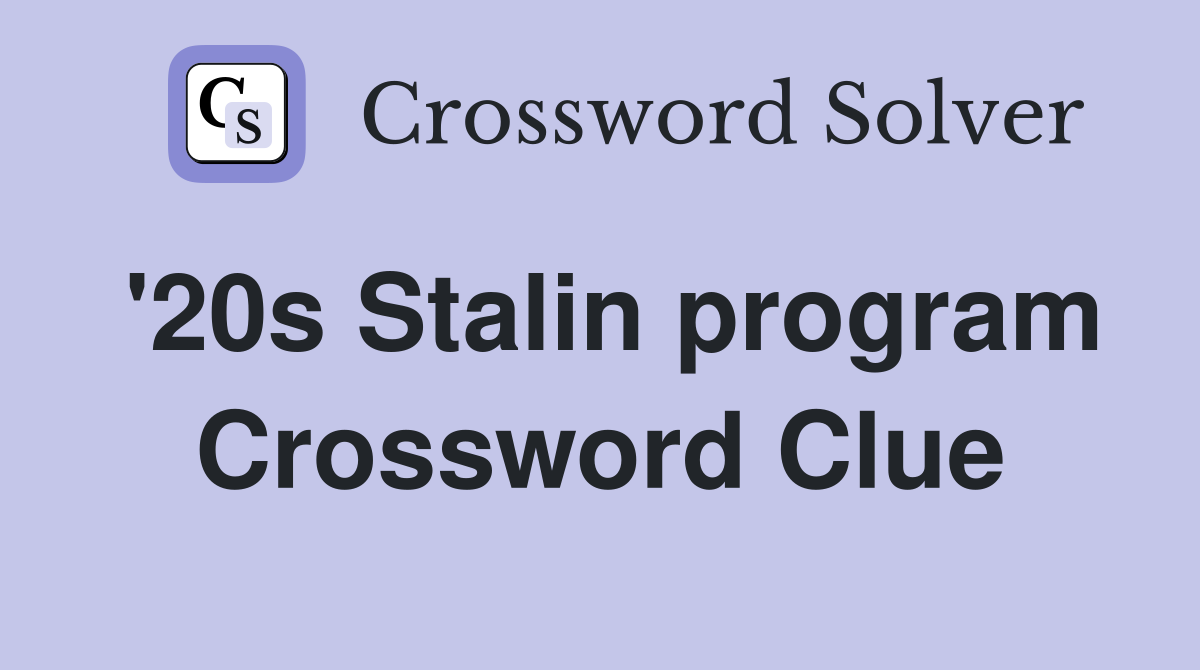 '20s Stalin program Crossword Clue
