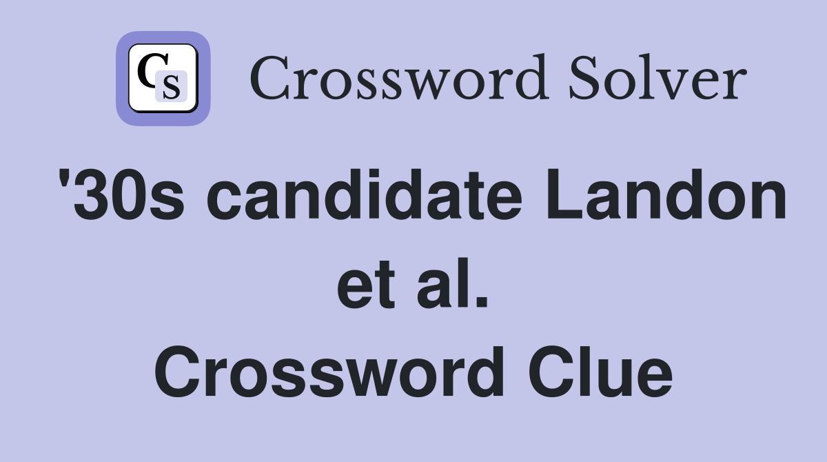 '30s candidate Landon et al. Crossword Clue