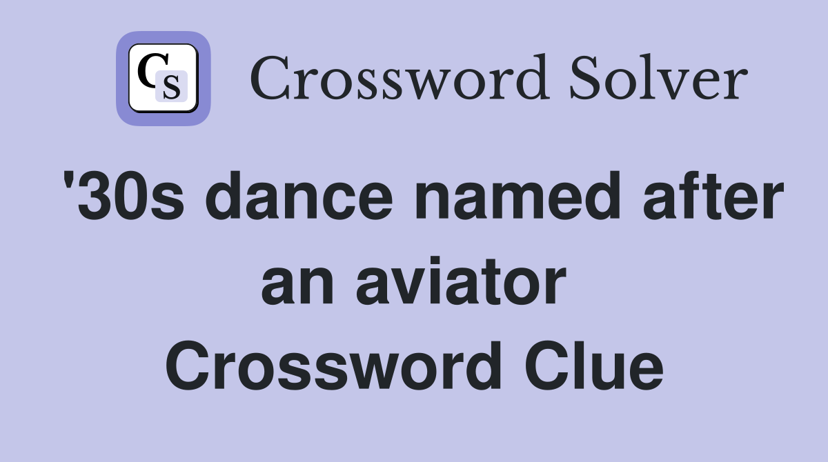 '30s dance named after an aviator Crossword Clue