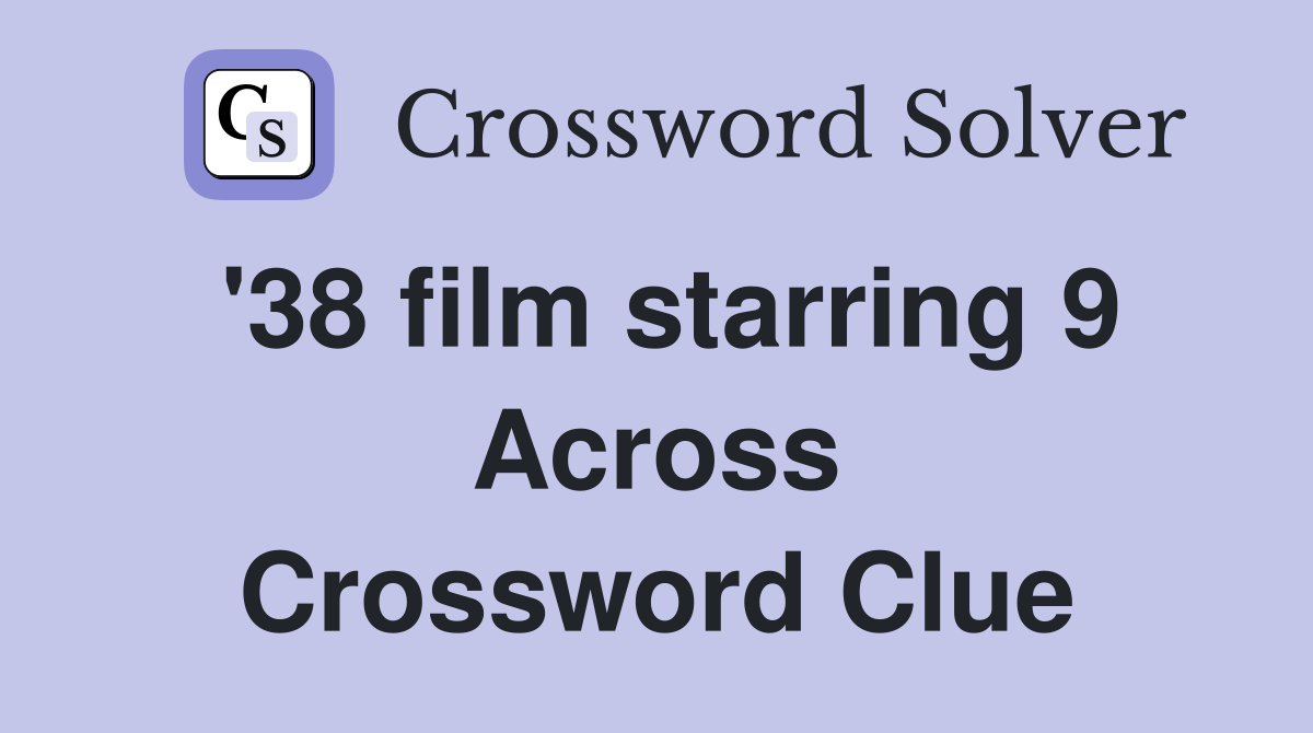 '38 film starring 9 Across Crossword Clue