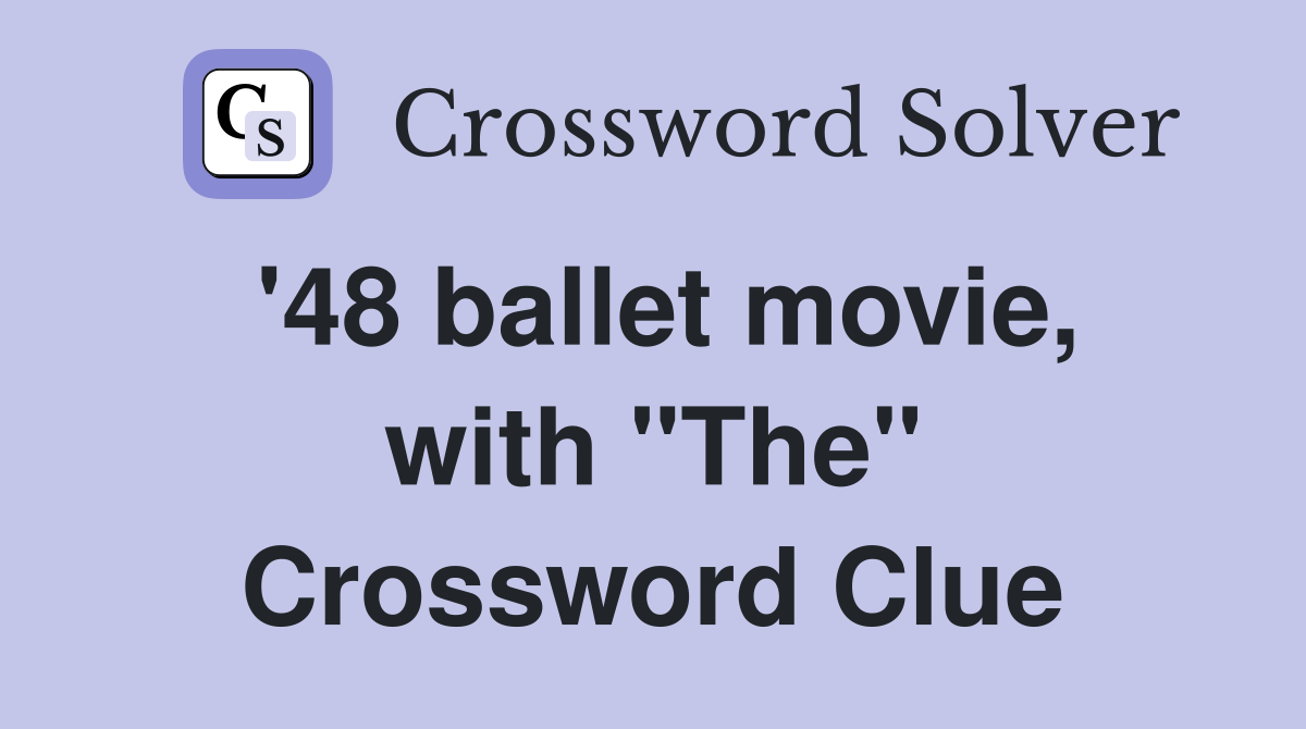 '48 ballet movie, with "The" Crossword Clue