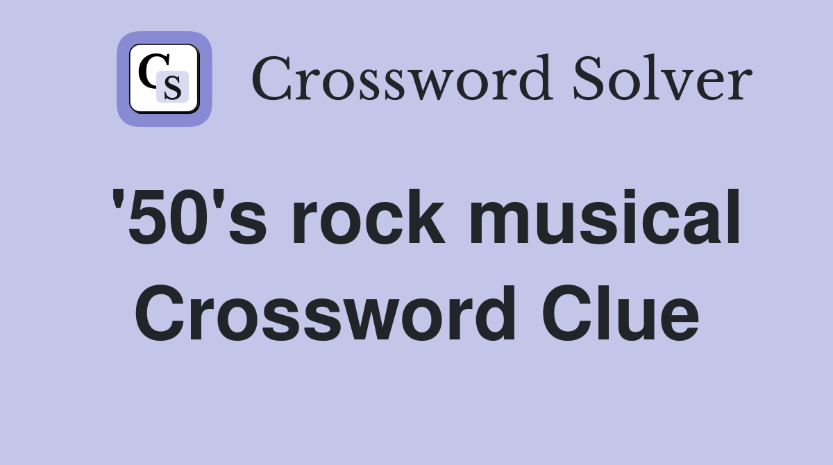 '50's rock musical Crossword Clue