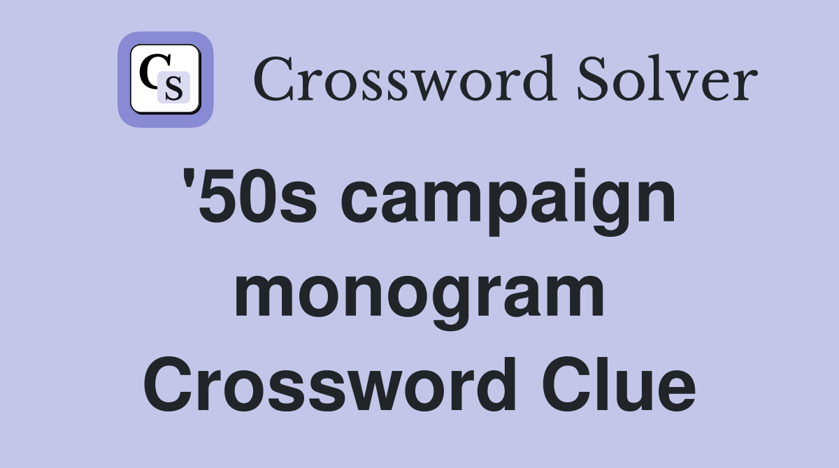 '50s campaign monogram Crossword Clue
