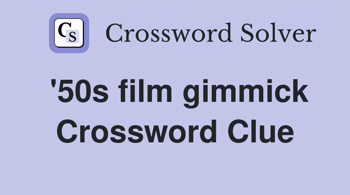 '50s film gimmick Crossword Clue