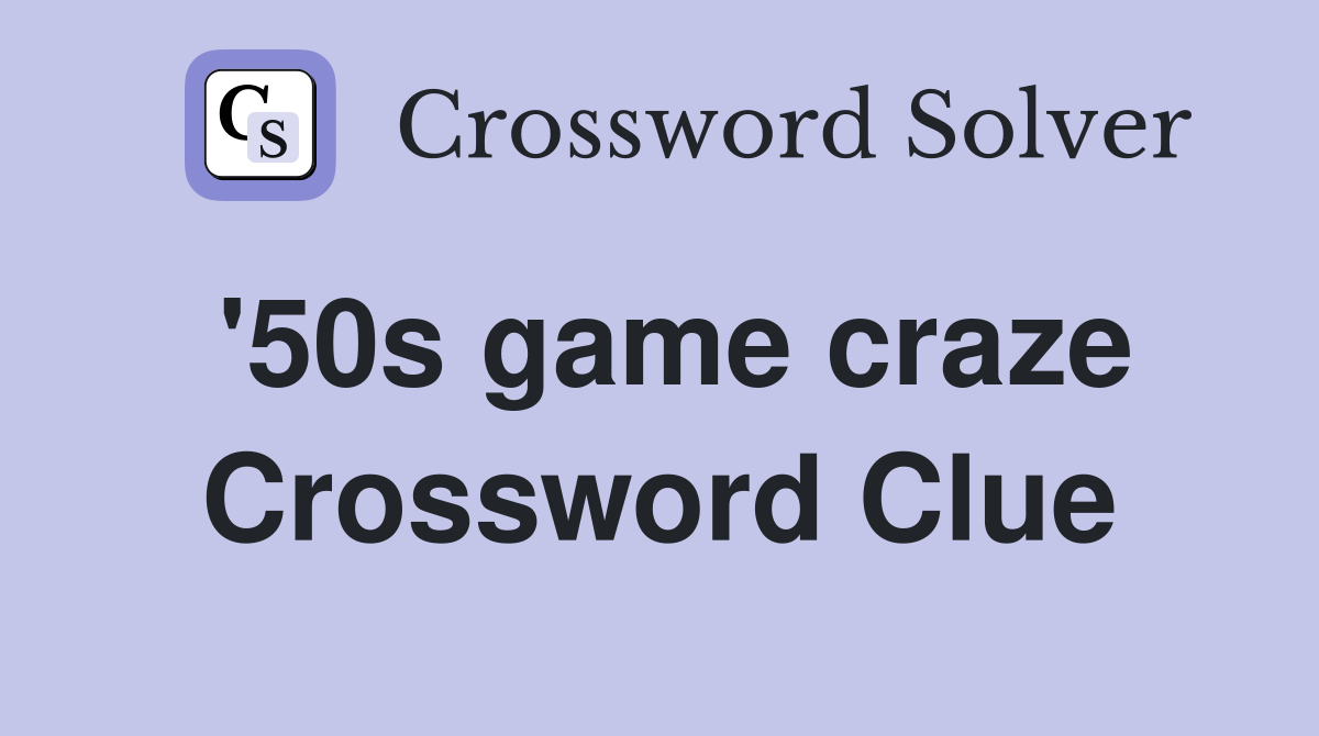 '50s game craze Crossword Clue