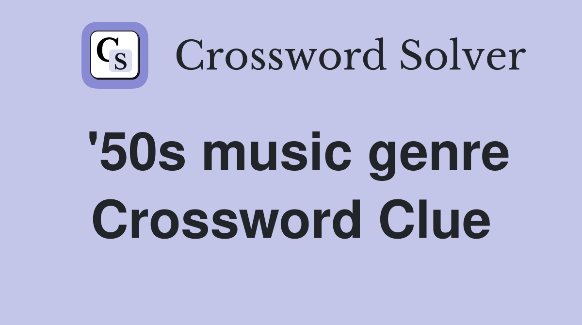 '50s music genre Crossword Clue