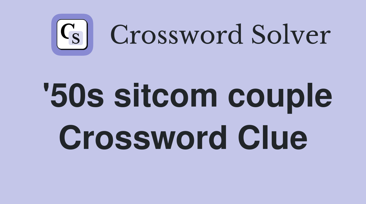 '50s sitcom couple Crossword Clue