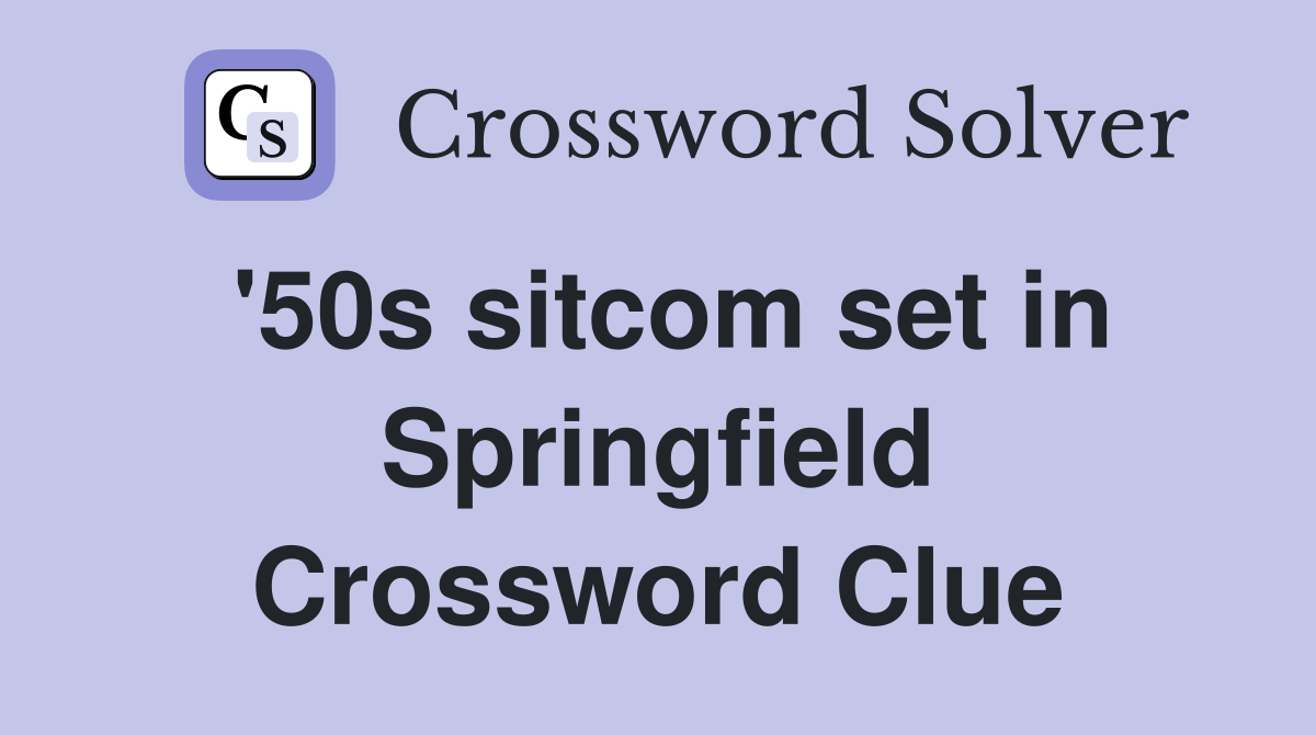 '50s sitcom set in Springfield Crossword Clue