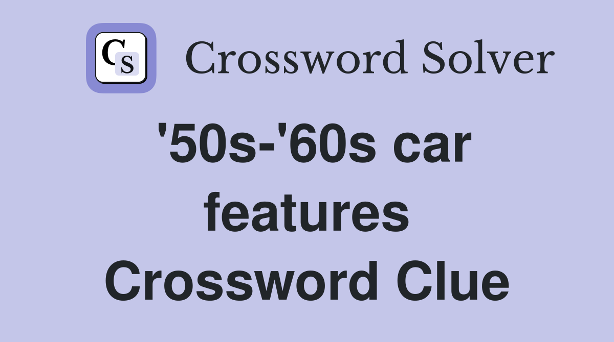 '50s-'60s car features Crossword Clue