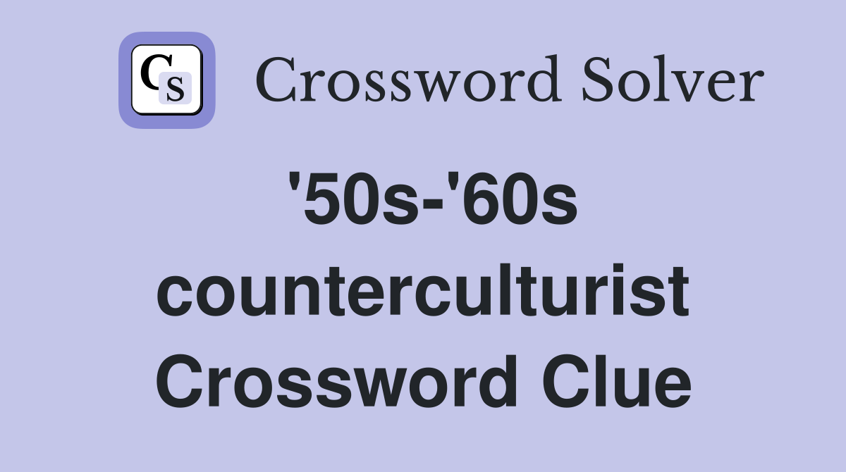 '50s-'60s counterculturist Crossword Clue