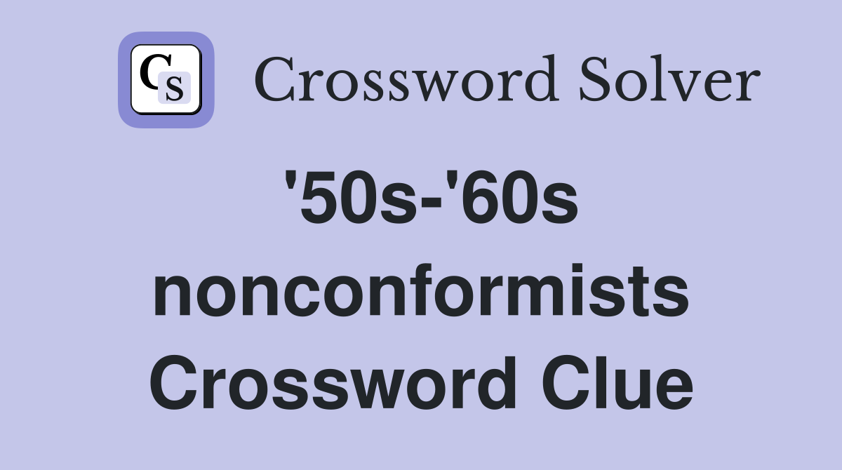 '50s-'60s nonconformists Crossword Clue