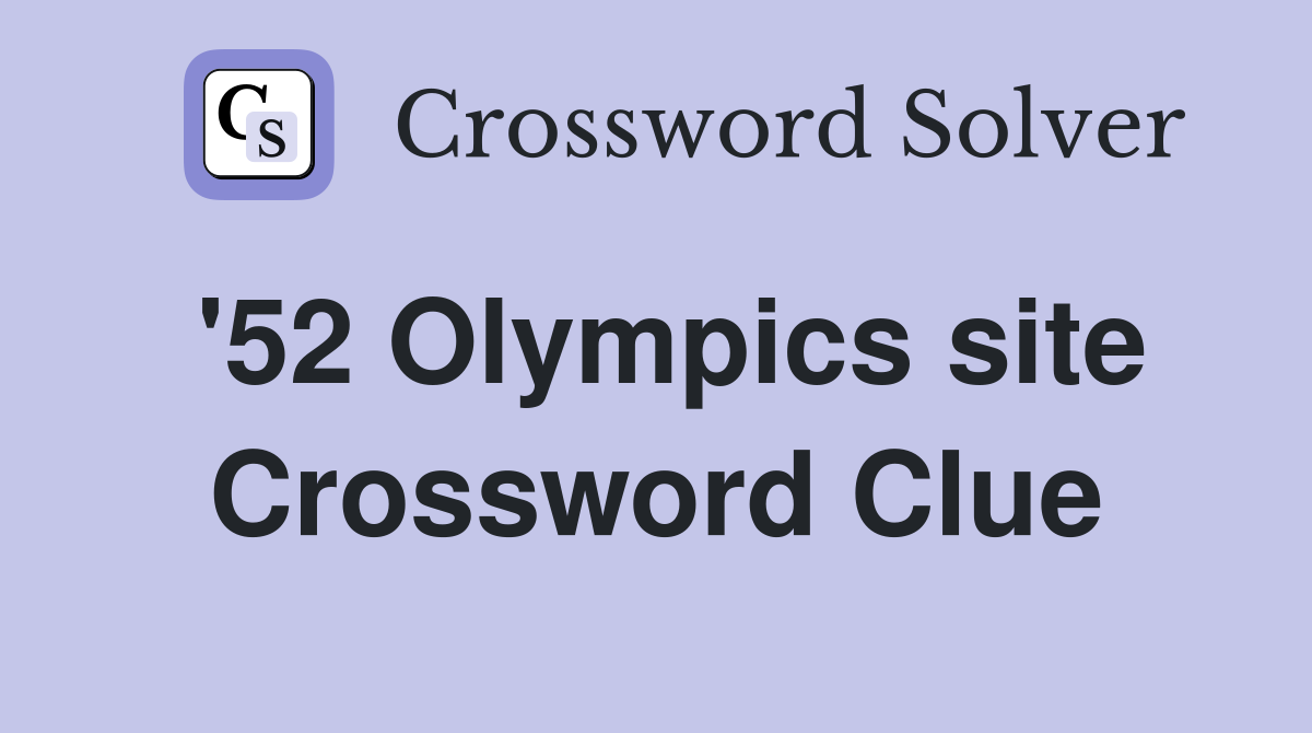 '52 Olympics site Crossword Clue